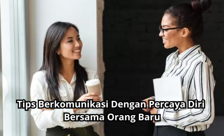 Cara Komunikasi yang Lebih Percaya Diri