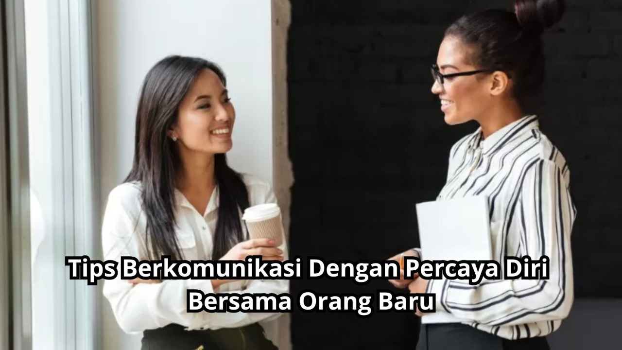 Cara Komunikasi yang Lebih Percaya Diri